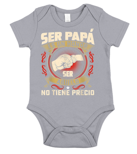 Ser Papa Es Un Honor Ser Abuelo No Tiene Precio T-shirt Dad Short Sleeve Baby One-Piece