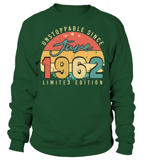 1962 June 60th Year Of Life Sweatshirt Unisex