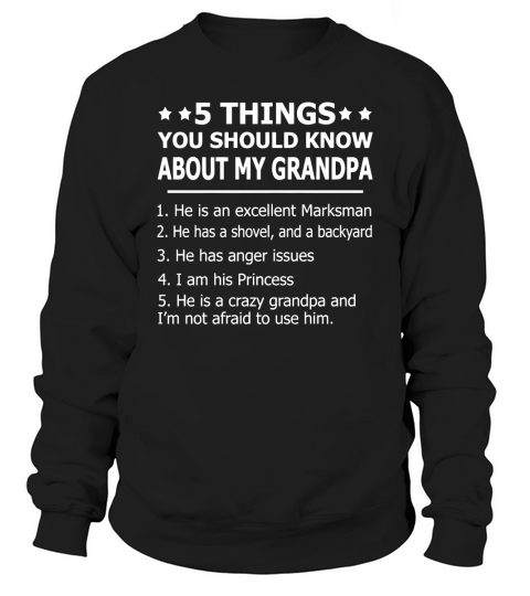 5 Things You Should Know About My Grandpa TShirt Sweatshirt Unisex