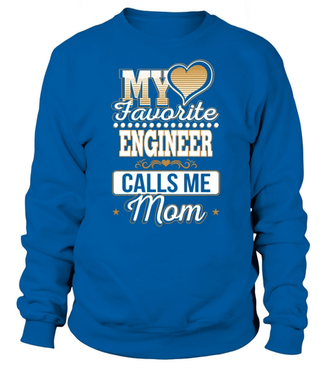 Best Family Jobs Gifts, Funny Works Gifts Ideas My Favorite ENGINEER Calls Me Mom Sweatshirt Unisex