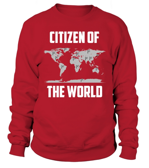 Citizen of the World Global Expats shirt Sweatshirt Unisex