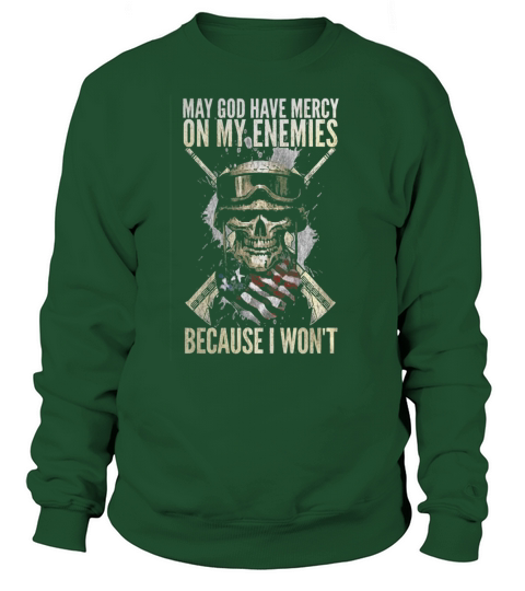 MAY GOD HAVE MERCY ON MY ENEMIES S Sweatshirt Unisex