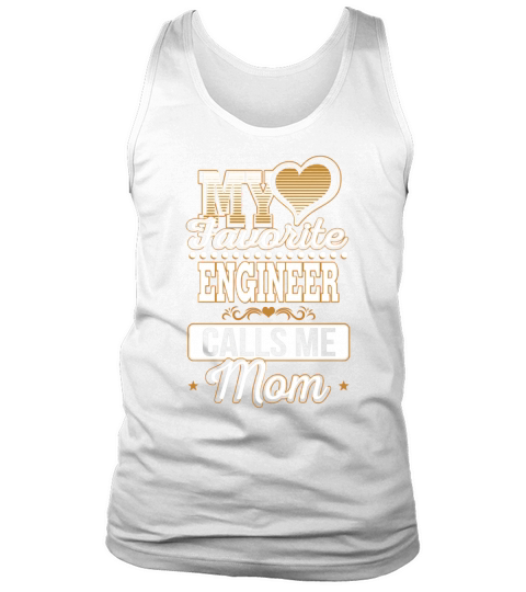 Best Family Jobs Gifts, Funny Works Gifts Ideas My Favorite ENGINEER Calls Me Mom Tank Top Unisex