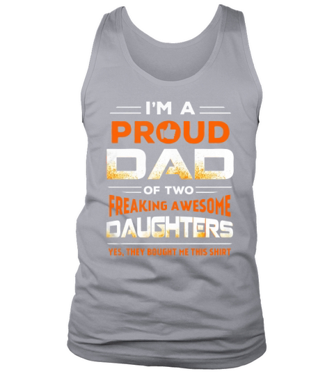 Im Proud Dad Of Two Freaking Awesome Daughters Tank Top Unisex