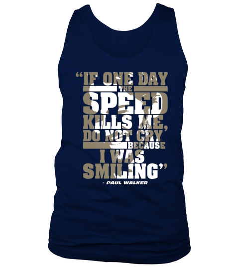 PAUL WALKER  IF ONE DAY THE SPEED KILLS ME DO NOT CRY Tank Top Unisex