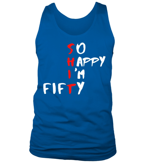 So Happy Im Fifty Funny 50th Birthday Gift Tank Top Unisex