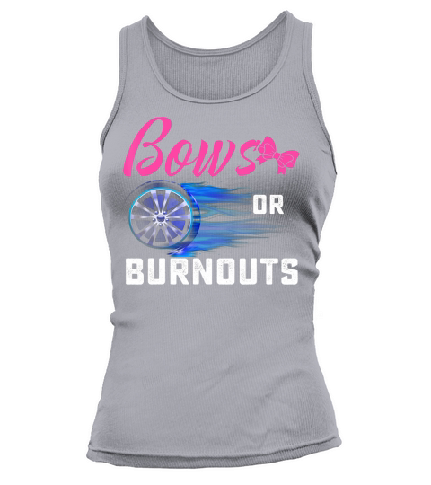 Cute Bows or Burnouts Baby Gender Reveal Gift for Mom or Dad T-Shirt Tank top Woman