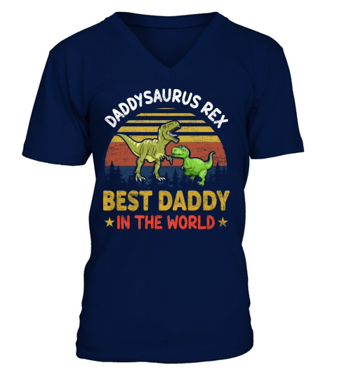 Daddysaurus rex best daddy in the world V-Neck T-shirt