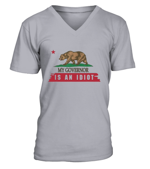 My Governor Is An Idiot shirt V-Neck T-shirt