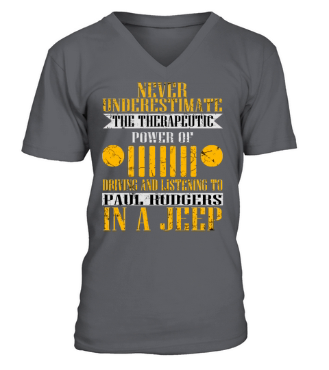 Never Underestimate The Therapeutic Power Of Driving And Listening To Paul Rodgers In A Jeep V-Neck T-shirt