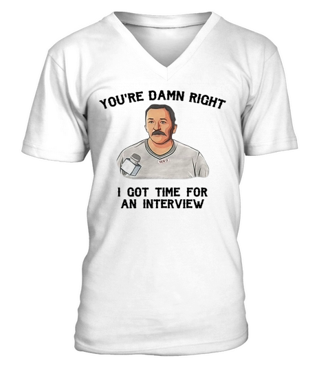 You&#8217;re damn right I got time for an interview V-Neck T-shirt