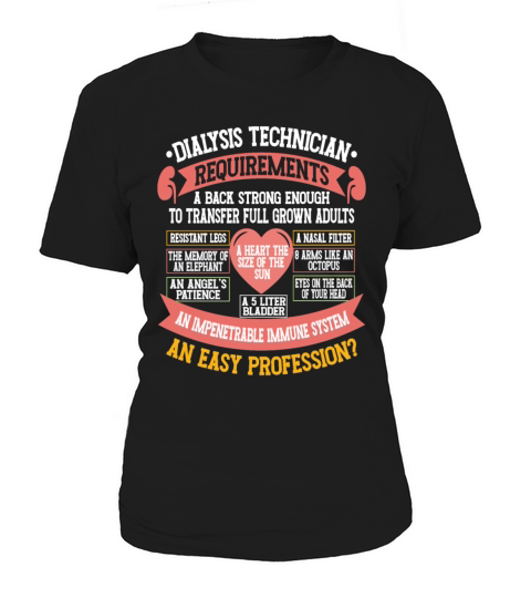 Kidney Dialysis Technician Requirements Doctors Women's T-Shirt