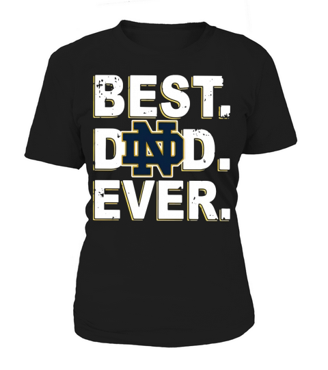 Notre Dame Best Dad Ever shirtc Women's T-Shirt