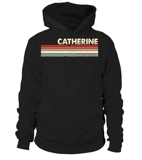 Catherine - Funny Retro Vintage Name 80s 90s Hoodie Unisex