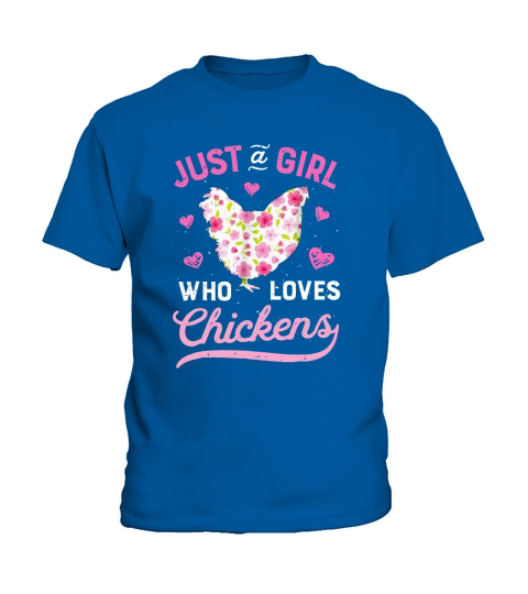 Just A Girl Who Loves Chickens Chicken Flowers Farm shirt Kids T-Shirt