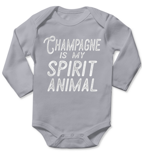 Champagne is my Spirit Animal T Shirt Funny Champagne Lover Long Sleeve Baby One-Piece