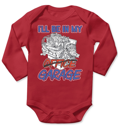 Ill Be In My Office Garage Tools Mechanic Car Long Sleeve Baby One-Piece