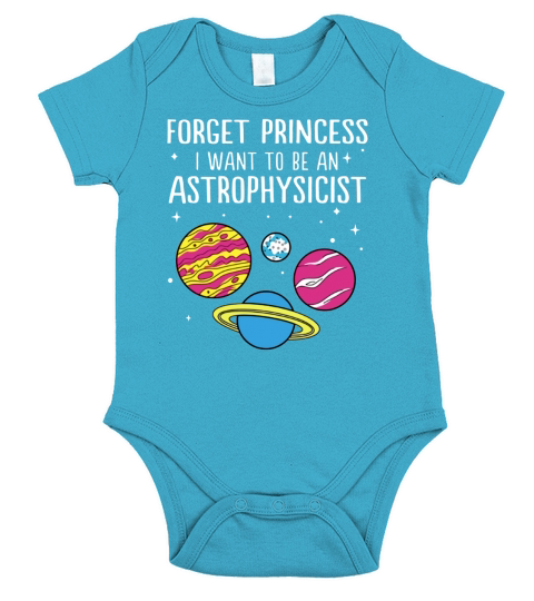 Forget Princess I Want To Be An Astrophysicist Science Universe Short Sleeve Baby One-Piece