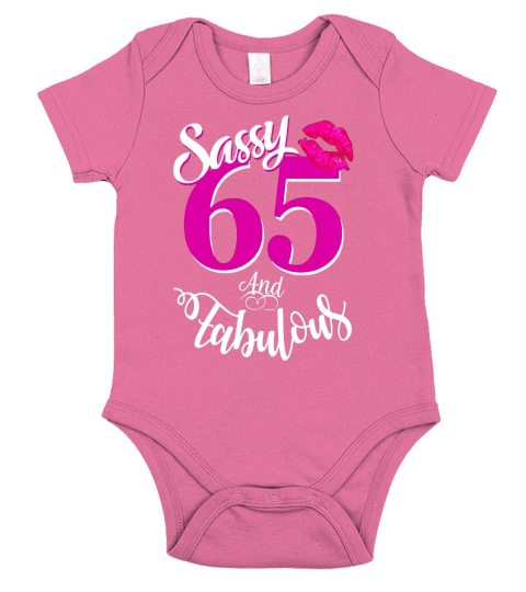 Sassy and Fabulous at 65 year old Funny 65th Birthday Tshirt Short Sleeve Baby One-Piece