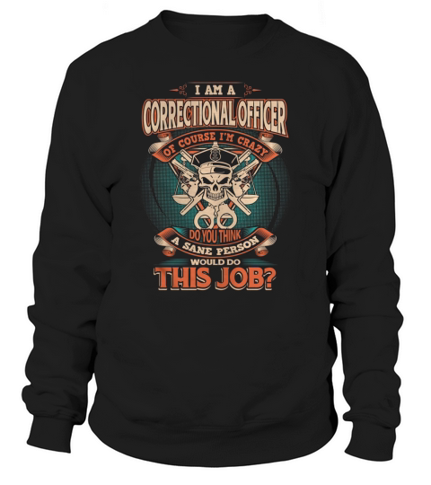 CORRECTIONAL OFFICER Sweatshirt Unisex