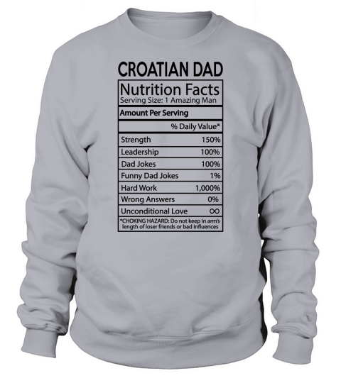 Croatian Dad Nutrition Facts Joke Nationality 2020 Sweatshirt Unisex