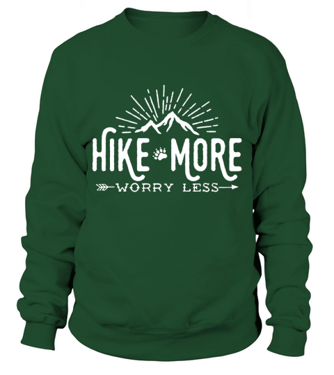 Hike More Worry Less Ladies T-Shirt Sweatshirt Unisex