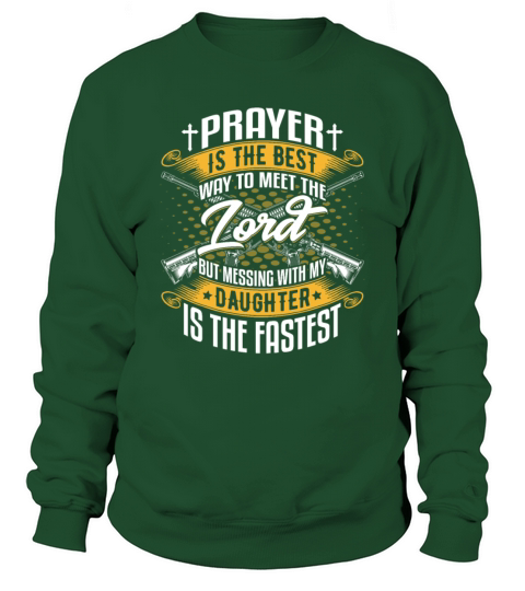 Prayer Is the Best Way to Meet the Lord Sweatshirt Unisex