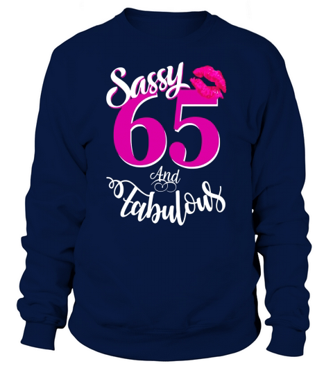 Sassy and Fabulous at 65 year old Funny 65th Birthday Tshirt Sweatshirt Unisex