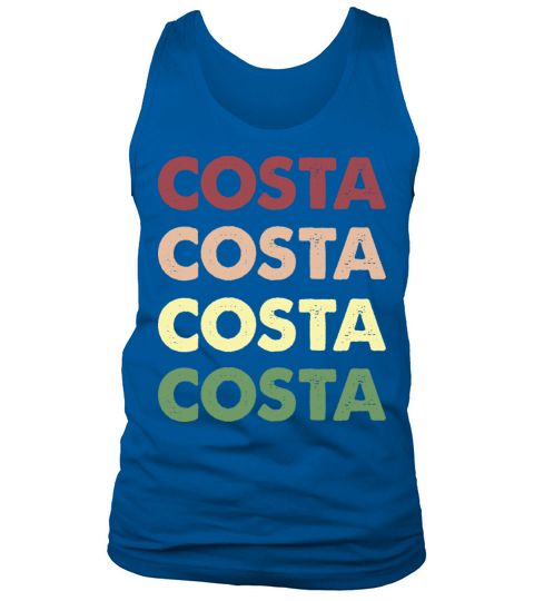 Costa Shirt - Funny Personalized Name Costa Tank Top Unisex