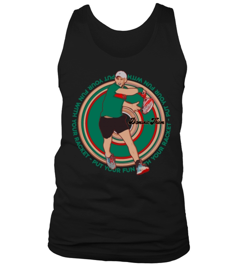 Put Your Fun With Your Racket Dominic Thiem Vector Tank Top Unisex