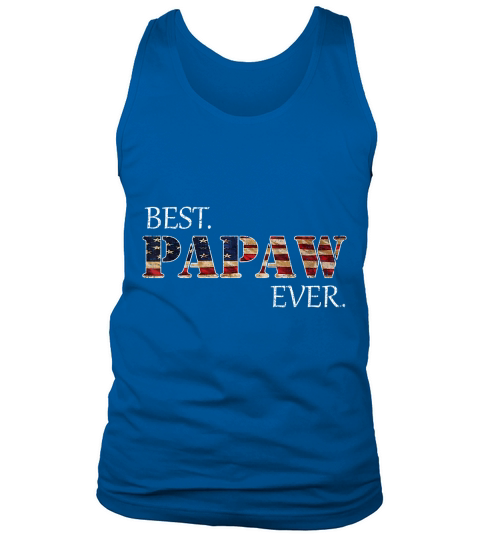 Vintage Best Papaw Ever American Flag For Fathers Day Gift T-Shirt Tank Top Unisex