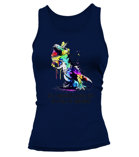 Be a Unicornasaurus Rex in a field of unicorns Tank top Woman