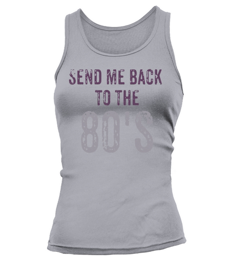 Send Me Back to the 1980s Tank top Woman