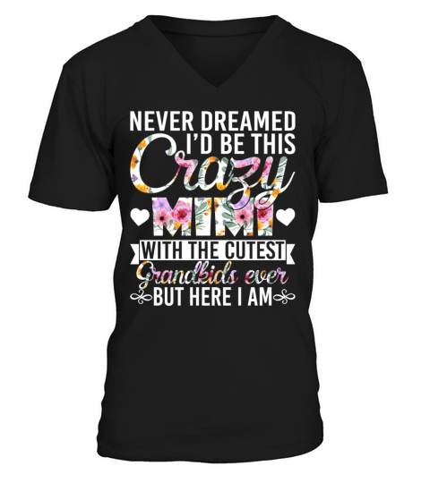 Id Be This Crazy Mimi With The Cutest Grandkids V-Neck T-shirt