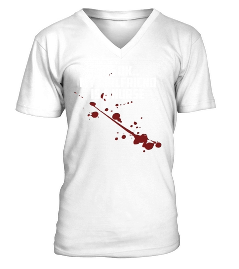 Mens Its Ok My Girlfriend Is A Nurse V-Neck T-shirt