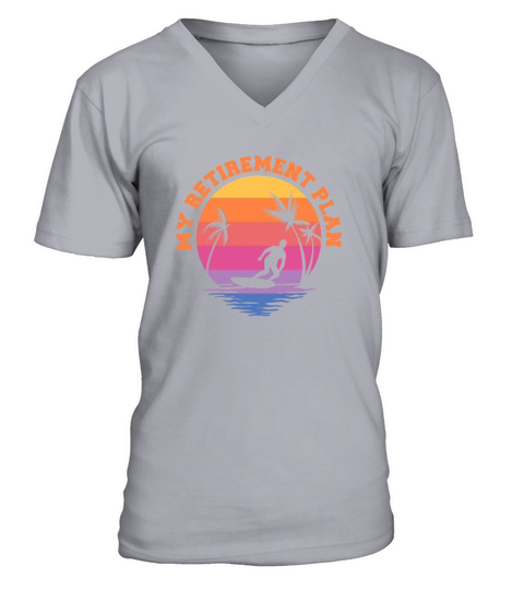 My Retirement Plan Surf Surfing Surfboarding V-Neck T-shirt