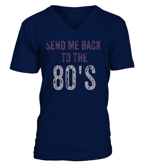 Send Me Back to the 1980s V-Neck T-shirt