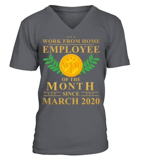 Work From Home Employee of The Month Since March V-Neck T-shirt