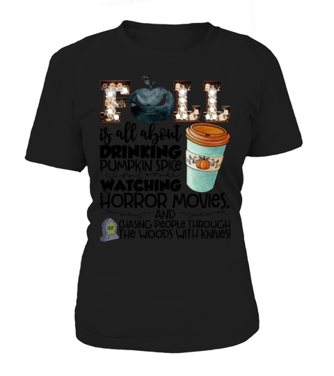 Fall Is All About Drinking Pumpkin Spice Watching Women's T-Shirt