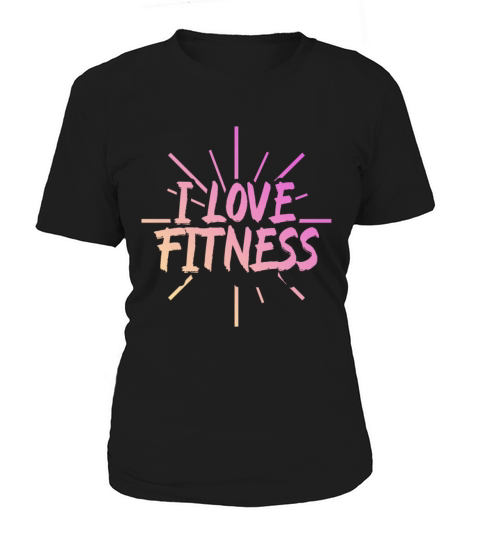I love fitness Women's T-Shirt