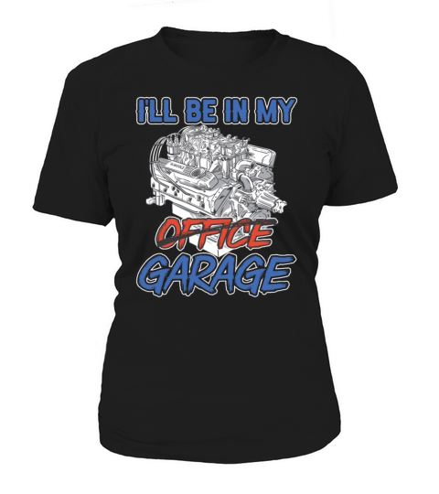 Ill Be In My Office Garage Tools Mechanic Car Women's T-Shirt