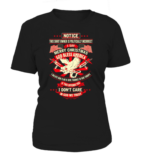 Notice this shirt owner is Politically Incorrect TShirt Women's T-Shirt