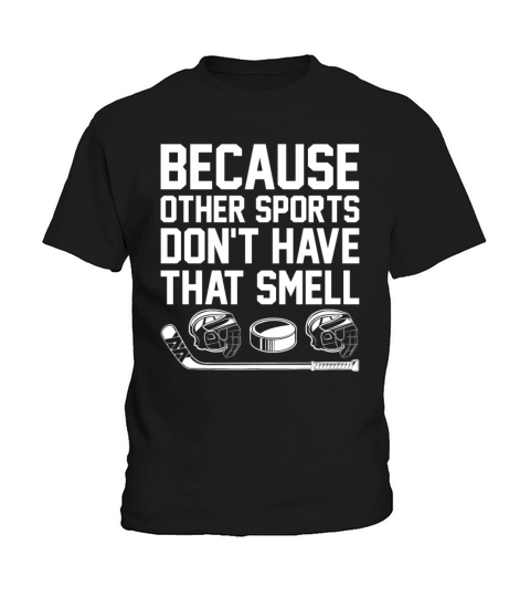 Because Other Sports Dont Have That Smell Funny Kids T-Shirt