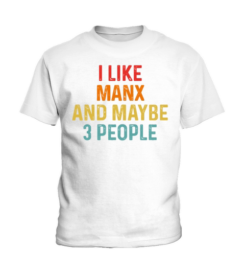 I Like Manx And Maybe 3 People Retro Vintage Kids T-Shirt