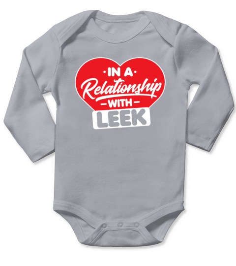 In a Relationship with Leeks - Funny Wild Leek Long Sleeve Baby One-Piece
