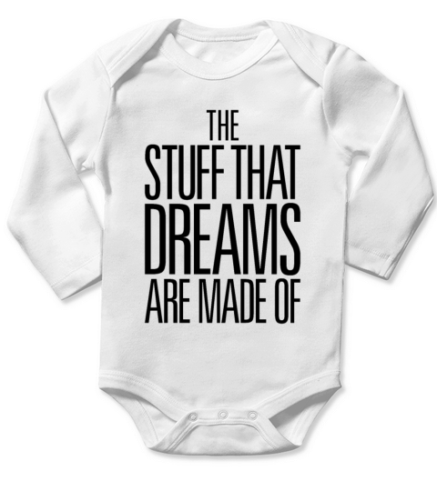 The Stuff The Dreams Are Made Of Long Sleeve Baby One-Piece