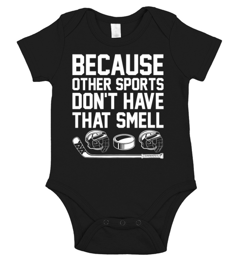 Because Other Sports Dont Have That Smell Funny Short Sleeve Baby One-Piece