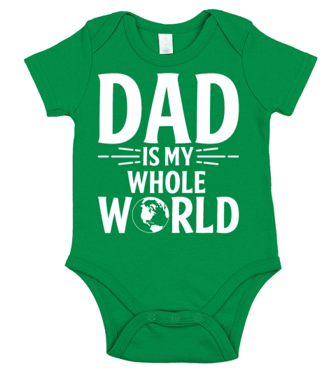 Dad Is My Whole World T Shirt Short Sleeve Baby One-Piece