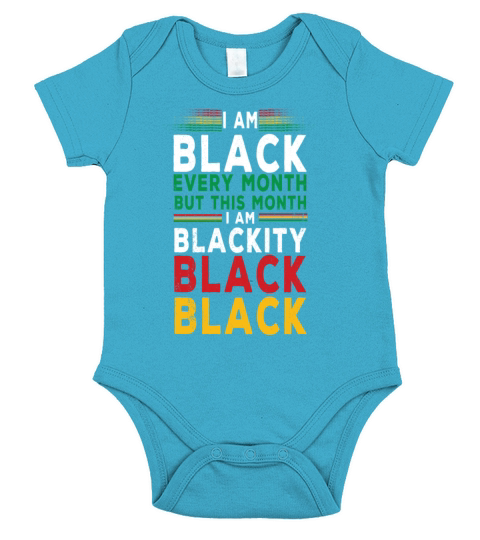 I Am Black Every Month Black Black History Month Short Sleeve Baby One-Piece