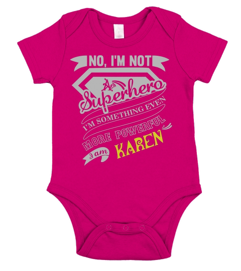 KAREN Im Not Superhero More Powerful I Am KAREN name gifts T Shirt Short Sleeve Baby One-Piece